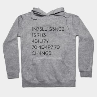 Intelligence Is The Ability To Adapt To Change Funny Hoodie